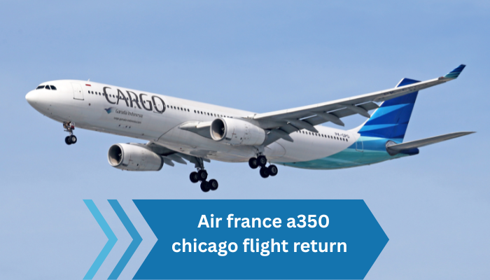 air france a350 chicago flight return
