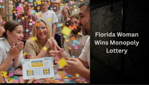 Florida Woman Wins Monopoly Lottery